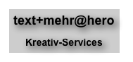 text+mehr@hero

Kreativ-Services