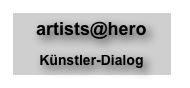artists@hero

Künstler-Dialog